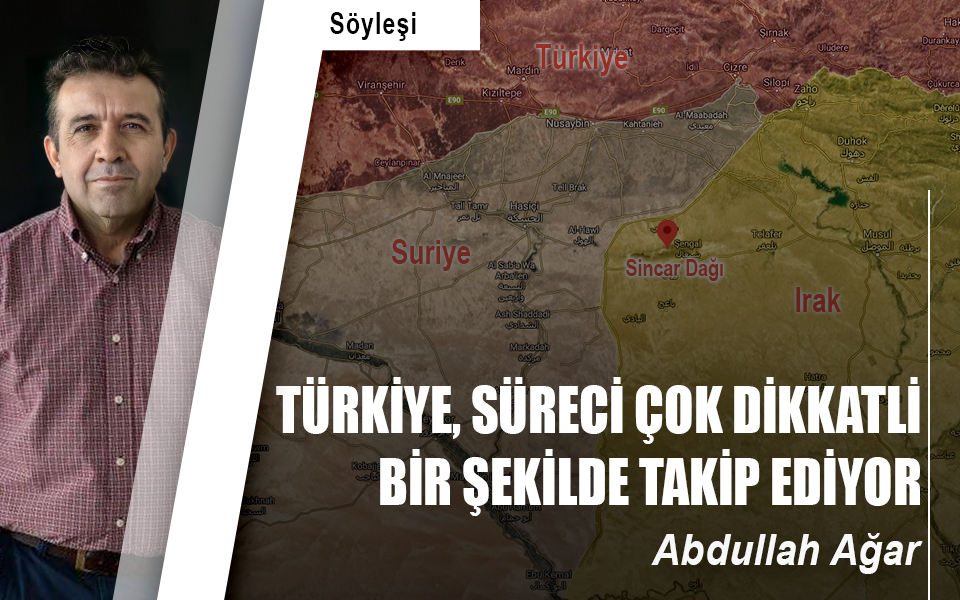 TÜRKİYE, SÜRECİ ÇOK DİKKATLİ BİR ŞEKİLDE TAKİP EDİYOR